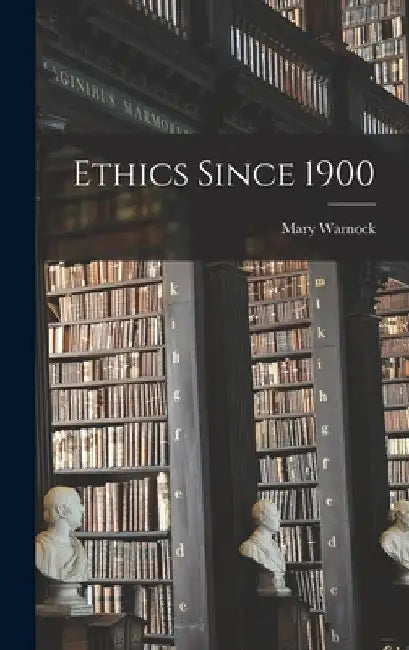 Ethics Since 1900 by Mary Warnock