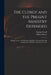 The Clergy and the Present Ministry Defended: Being a Letter to the Bishop of Salisbury, Occasion'd by His Lordship's New Preface to His Pastoral Care by George D. 1726 Sewell