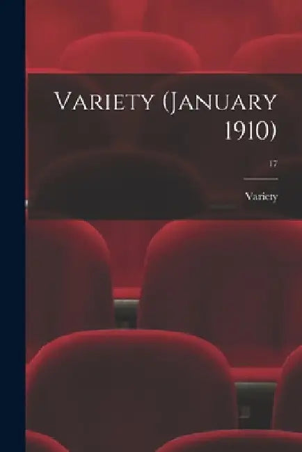 Variety (January 1910); 17 by Variety