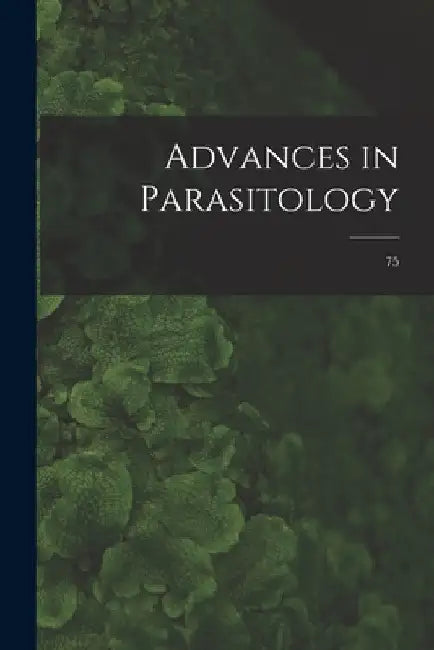 Advances in Parasitology; 75 by Anonymous