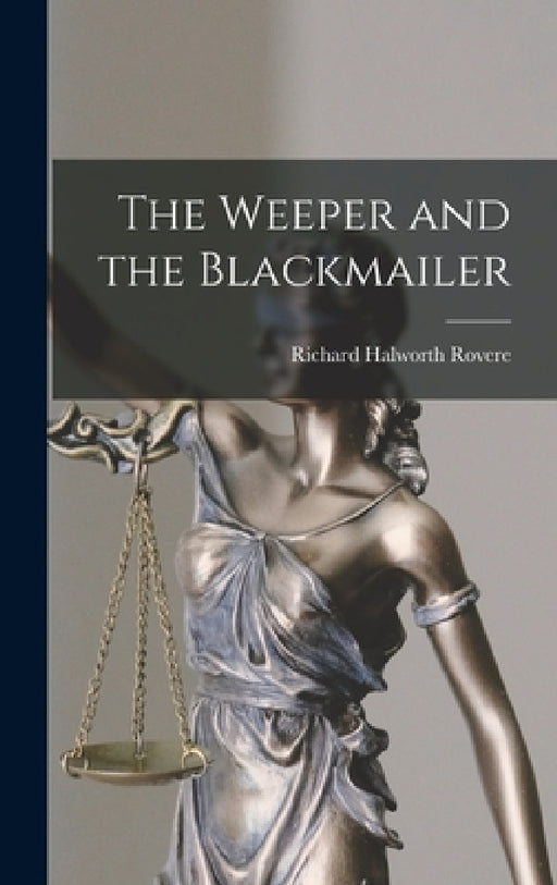 The Weeper and the Blackmailer by Richard Halworth 1915- Rovere