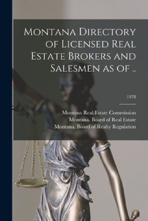 Montana Directory of Licensed Real Estate Brokers and Salesmen as of ..; 1978 by Montana Real Estate Commission, Montana Board of Real Estate, Montana Board of Realty Regulation