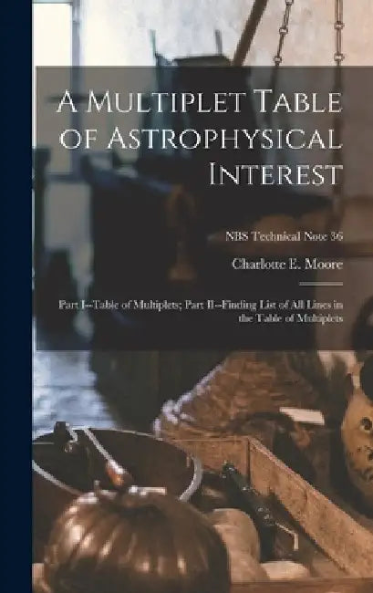 A Multiplet Table of Astrophysical Interest: Part I--Table of ...