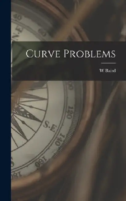 Curve Problems by W. Baird