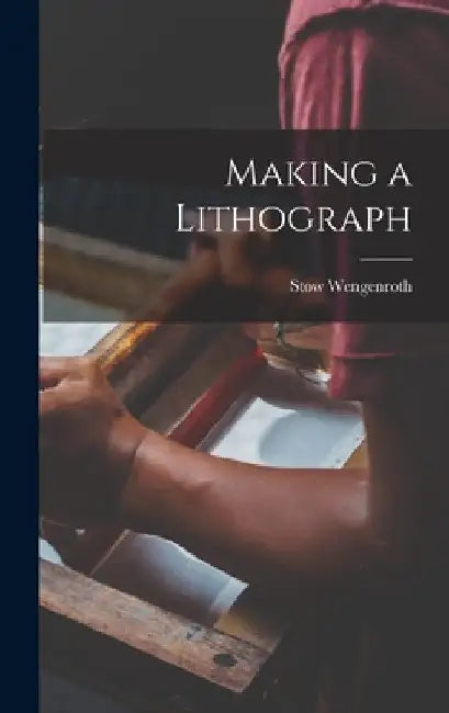 Making a Lithograph by Stow 1906-1978 Wengenroth