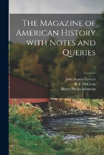 The Magazine of American History With Notes and Queries; 7 by John Austin 1827-1910 Ed Cn Stevens