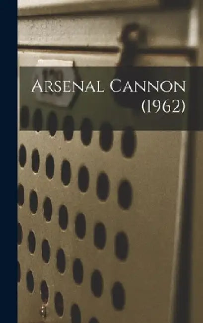 Arsenal Cannon (1962) by Anonymous