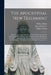 The Apocryphal New Testament: Being All the Gospels, Epistles, and Other Pieces Now Extant Attributed in the First Four Centuries to Jesus Christ, H by William 1780-1842 Hone