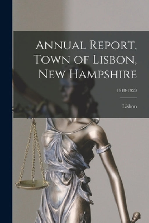 Annual Report, Town of Lisbon, New Hampshire; 1918-1923 by Lisbon (N H )