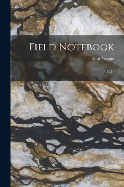 Field Notebook: Ia 1951 by Karl Waage