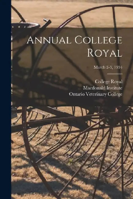 Annual College Royal; March 2-3, 1954 by Ont ). College Royal (Guelph