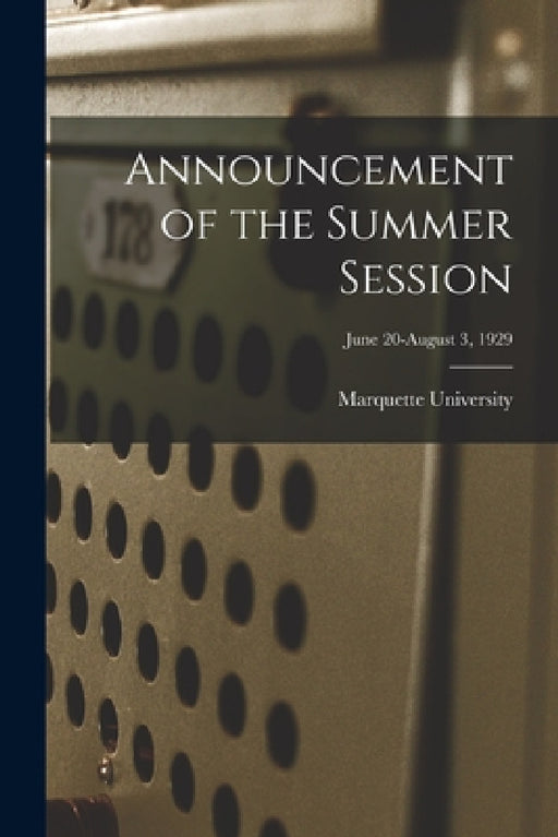 Announcement of the Summer Session; June 20-August 3, 1929 by Marquette University