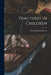 Fractures in Children by Walter Putnam 1900- Blount