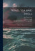 Wind, Sea and Swell: Theory of Relations for Forecasting by H. U. (Harald Ulrik) 1888- Sverdrup