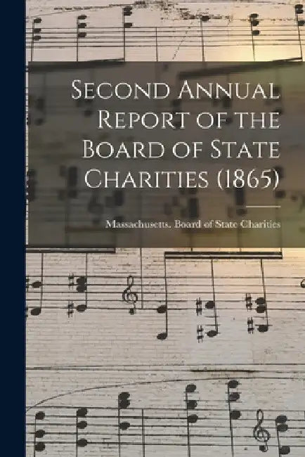 Second Annual Report of the Board of State Charities (1865) by Massachusetts Board of State Charities