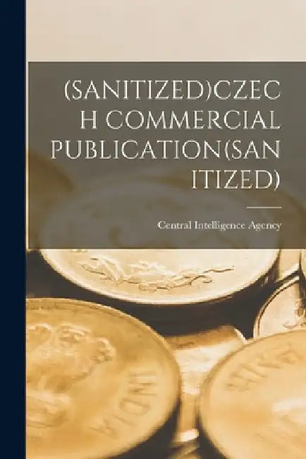 (Sanitized)Czech Commercial Publication(sanitized) by Central Intelligence Agency