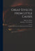 Great Effects From Little Causes: a Sermon Delivered at the Anniversary of a Moral Society by Ebenezer 1772-1834 Porter