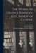 The Works of George Berkeley, D.D., Bishop of Cloyne; by George 1685-1753 Berkeley