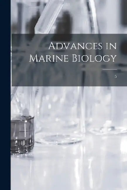 Advances in Marine Biology; 5 by Anonymous