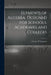Elements of Algebra, Designed for Schools, Academies and Colleges by Charles D. Lawrence