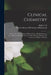 Clinical Chemistry: an Account of the Analysis of Blood, Urine, Morbid Products, Etc., With an Explanation of Some of the Chemical Changes by 1842-1896 Ralfe C. H. (Charles Henry)