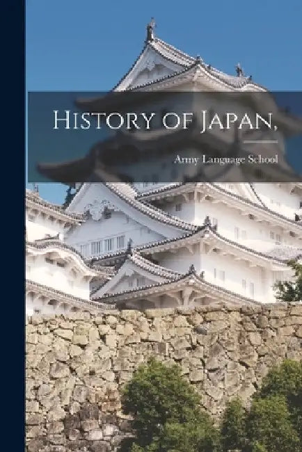 History of Japan, by Army Language School (U S )