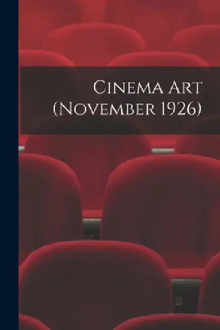 Cinema Art (November 1926) by Anonymous