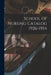 School of Nursing Catalog 1926-1954 by Anonymous