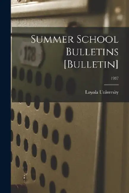 Summer School Bulletins [Bulletin]; 1937 by La ). Loyola University (New Orleans