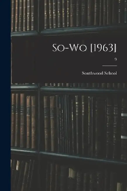 So-Wo [1963]; 9 by N. C. ). Southwood School (Kinston