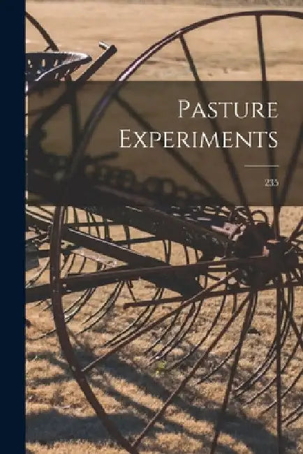 Pasture Experiments; 235 by Anonymous