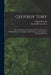 Geofroy Tory: Painter and Engraver; First Royal Printer: Reformer of Orthography and Typography Under François I. An Account of His Life and Wor by Auguste 1811-1868 Bernard