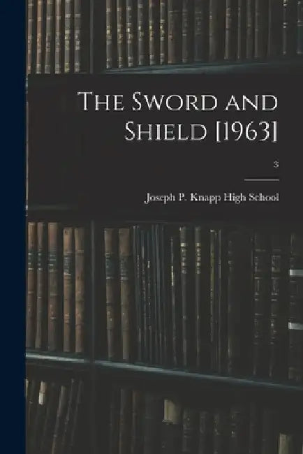 The Sword and Shield [1963]; 3 by Joseph P Knapp High School (Currituck