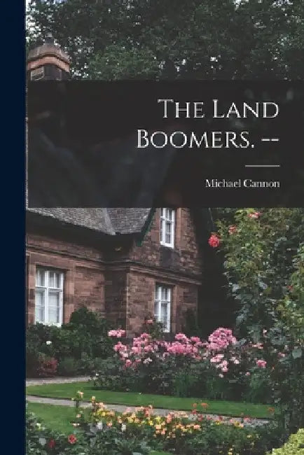 The Land Boomers. -- by Michael Cannon