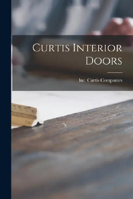 Curtis Interior Doors by Inc Curtis Companies