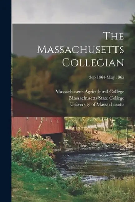 The Massachusetts Collegian [microform]; Sep 1964-May 1965 by Massachusetts Agricultural College