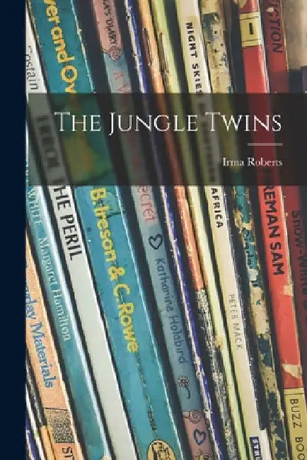 The Jungle Twins by Irma Roberts
