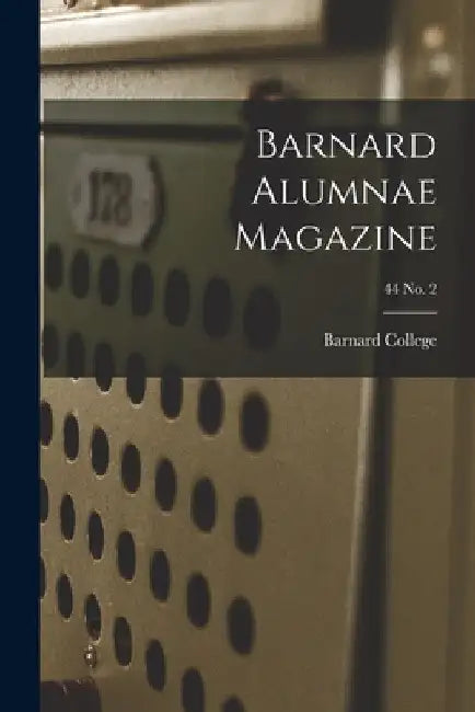 Barnard Alumnae Magazine; 44 No. 2 by Barnard College