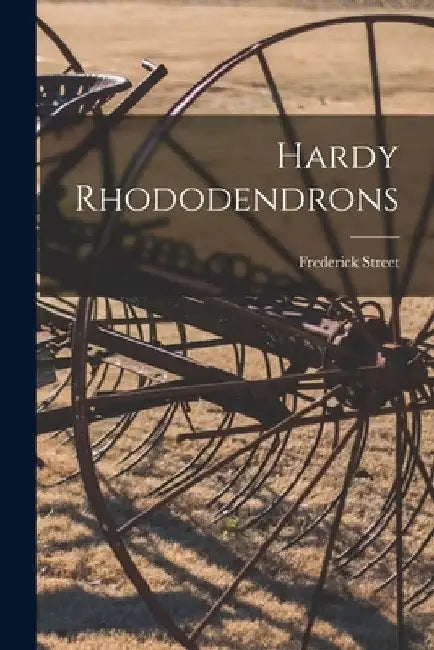 Hardy Rhododendrons by Frederick 1917- Street