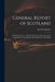 General Report of Scotland: Statistical Tables, or, Result of the Inquiries Regarding the Geographical, Agricultural, and Political State of Scotl by John Sinclair