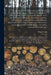 The Manner of Raising, Ordering, and Improving Forest Trees: with Directions How to Plant, Make and Keep Woods, Walks, Avenues, Lawns, Hedges, &c. Als by Moses Cook
