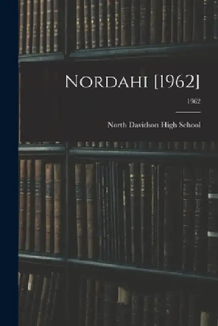 Nordahi [1962]; 1962 by North Davidson High School (Lexington