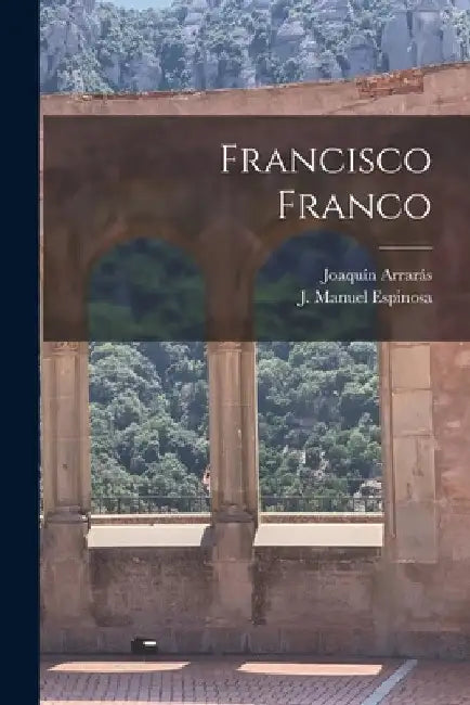 Francisco Franco by Joaquín Arrarás