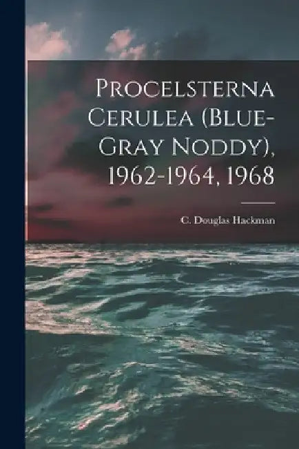 Procelsterna Cerulea (Blue-gray Noddy), 1962-1964, 1968 by C. Douglas Hackman
