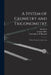 A System of Geometry and Trigonometry: With a Treatise on Surveying by Abel 1765-1825 Flint