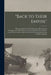 "Back to Their Empire" [microform]: Being Some Extracts From Vancouver, B.C. Canada Newspapers, for These Days Only, Recording the City's Welcome to t by 101st Cadet Corps Old Boys' Club (Van