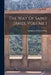 The Way Of Saint James, Volume 1 by Georgiana Goddard 1871-1939 King