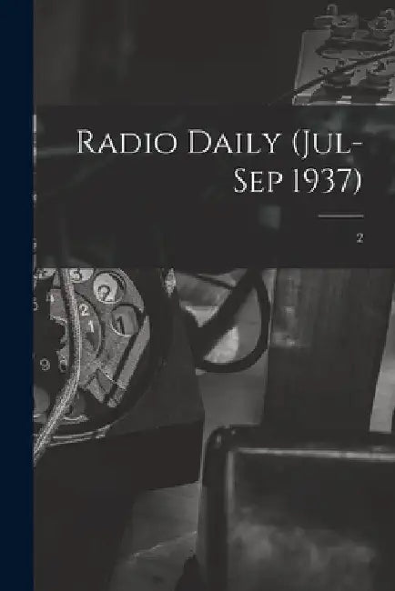 Radio Daily (Jul-Sep 1937); 2 by Anonymous