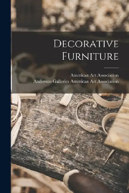 Decorative Furniture by American Art Association