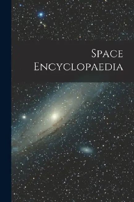Space Encyclopaedia by Anonymous